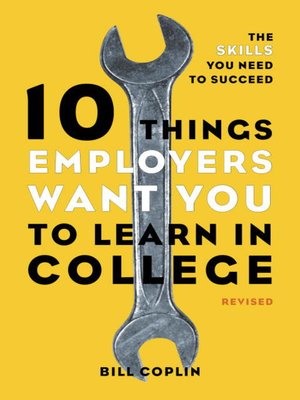 cover image of 10 Things Employers Want You to Learn in College, Revised